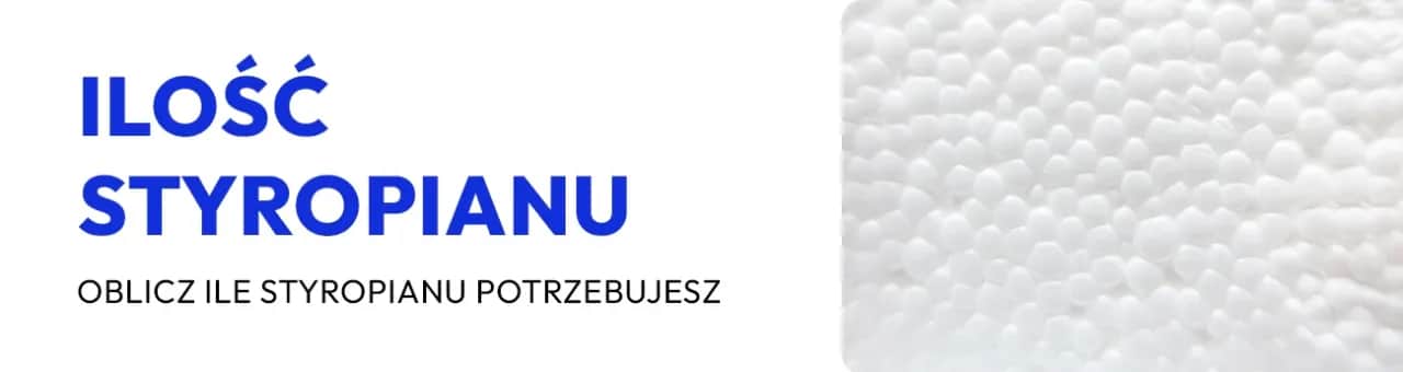 Ile styropianu potrzebujesz? Oblicz dokładnie i uniknij strat